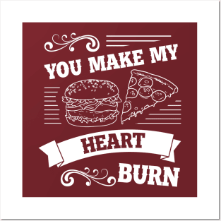 You make my heart burn Posters and Art